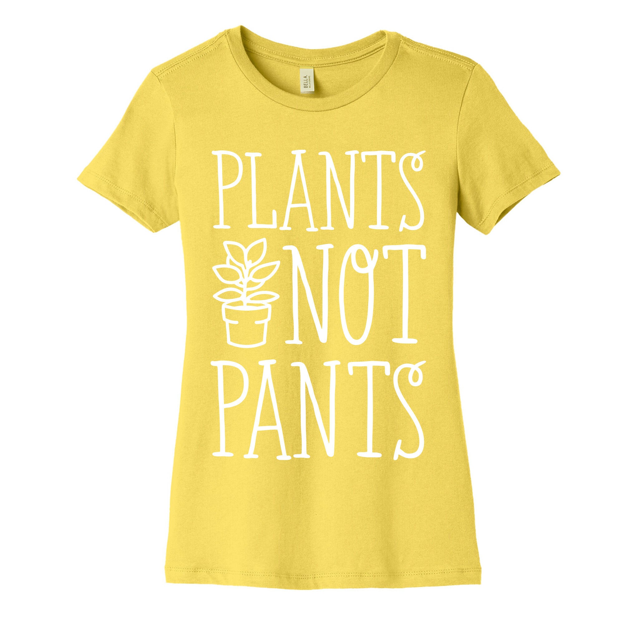 Plants Not Pants Women's Cotton Tee