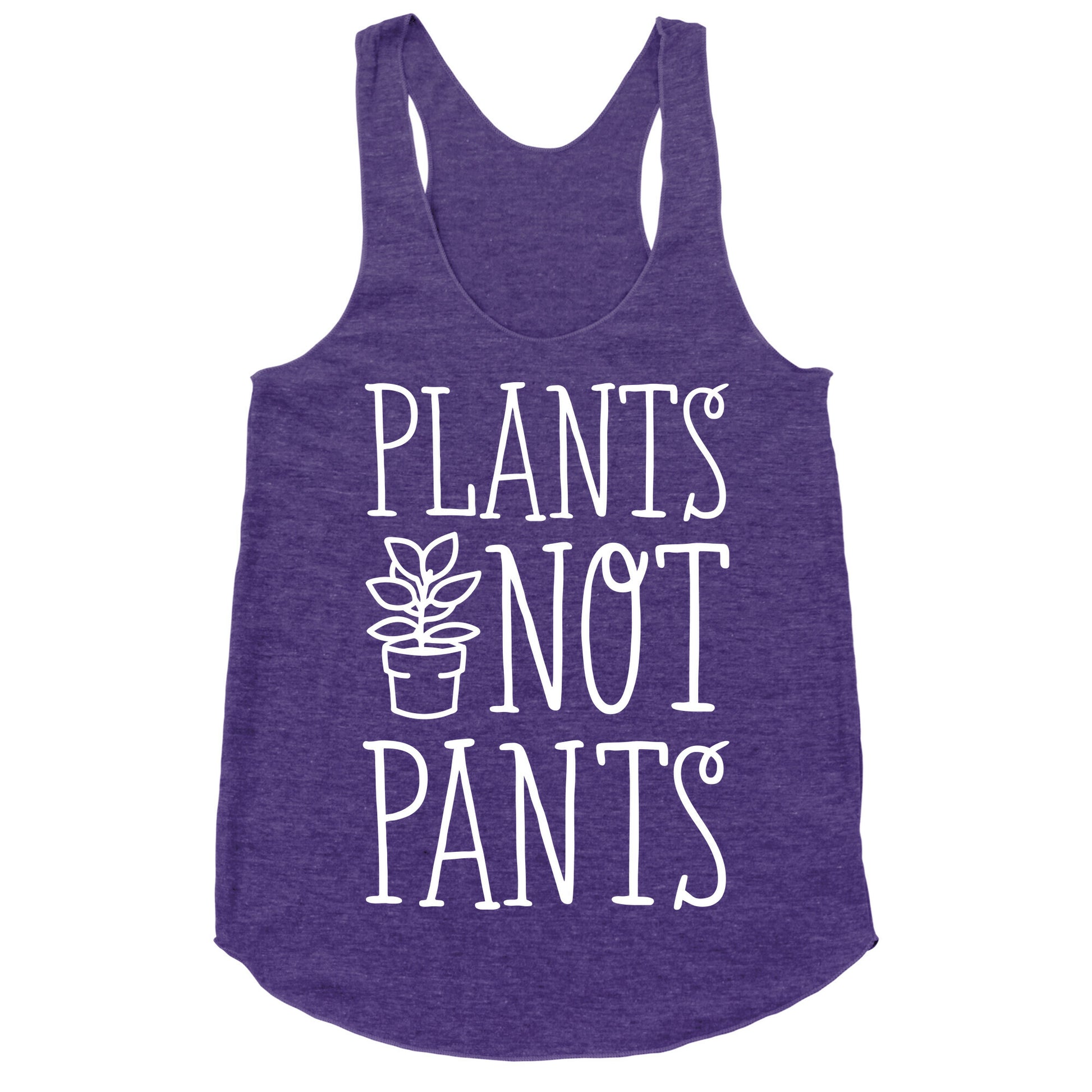 Plants Not Pants Racerback Tank