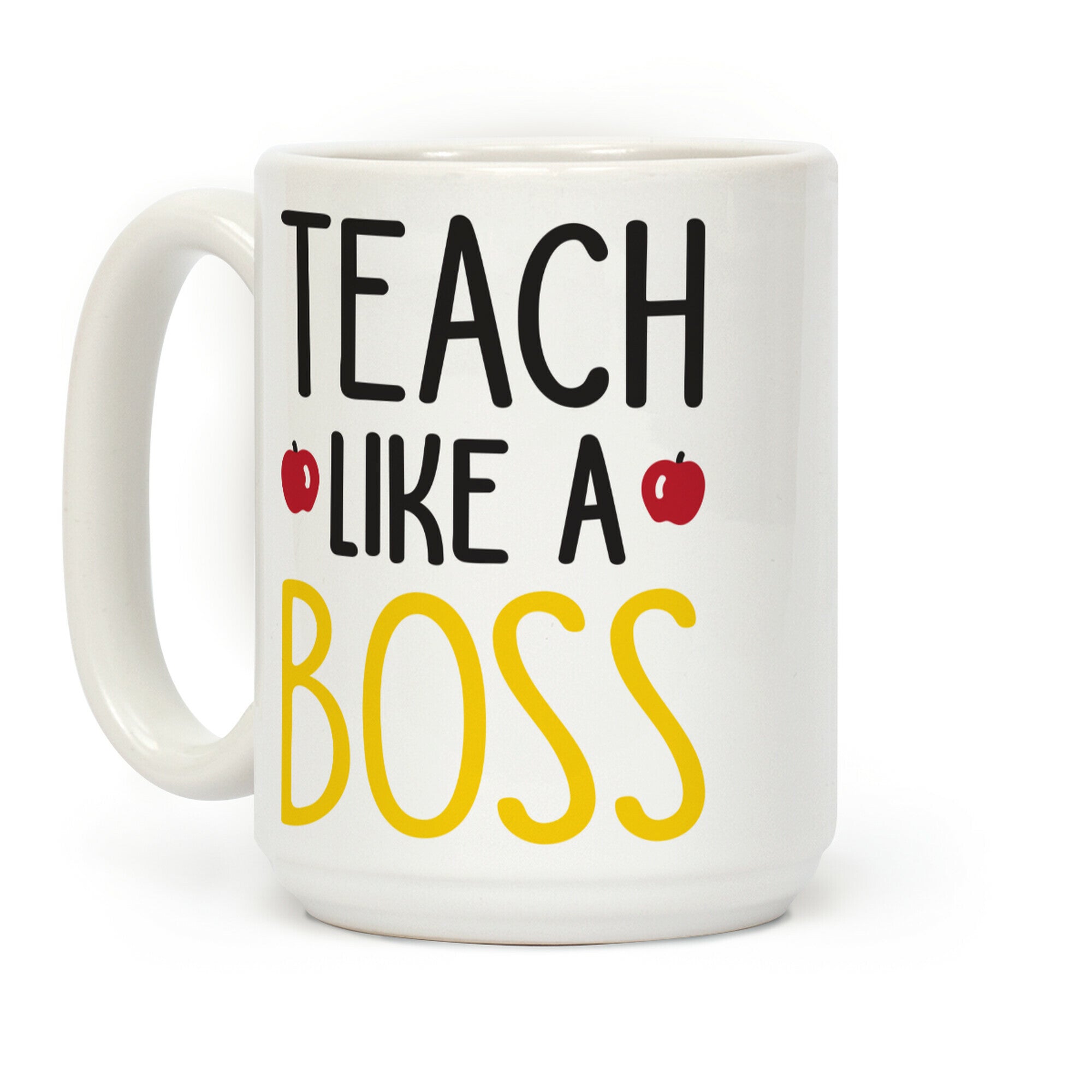 Teach Like A Boss Coffee Mug