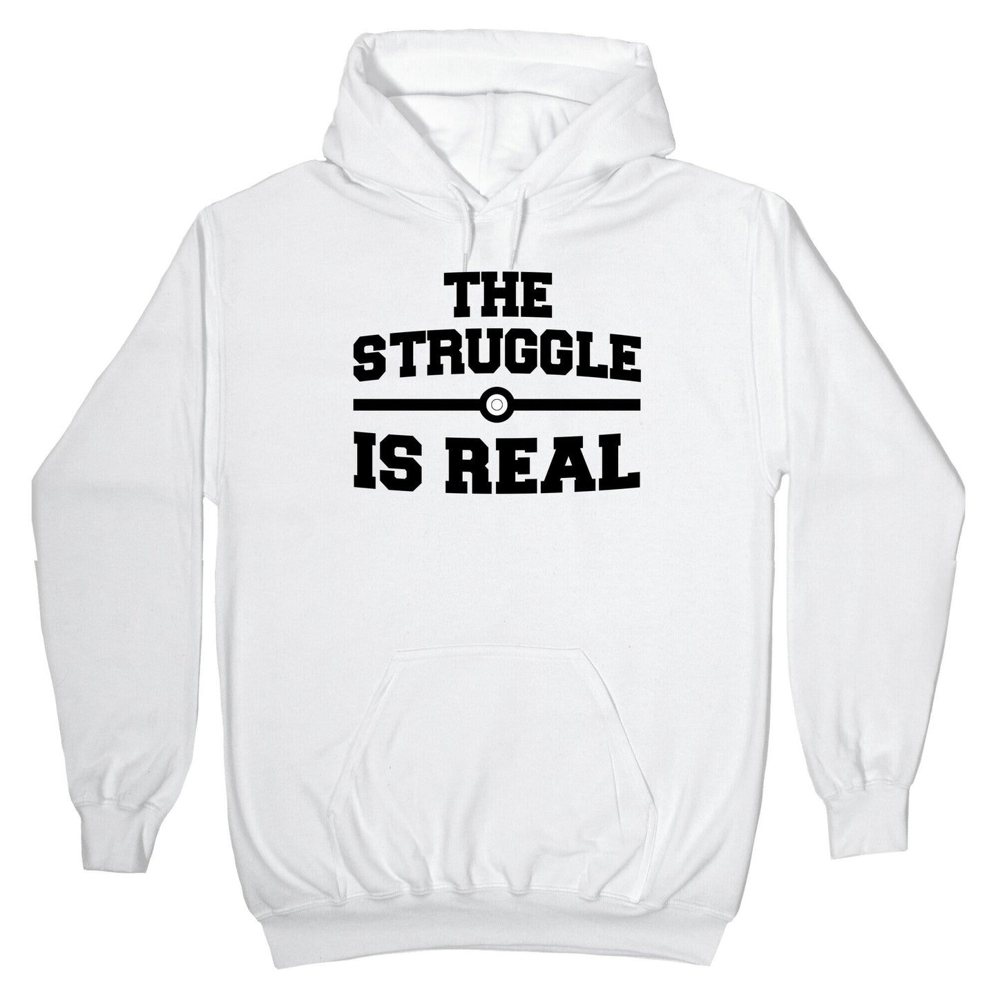 The Struggle Is Real Hoodie