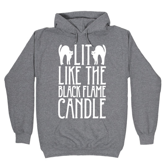 Lit Like The Black Flame Candle White Print Hoodie