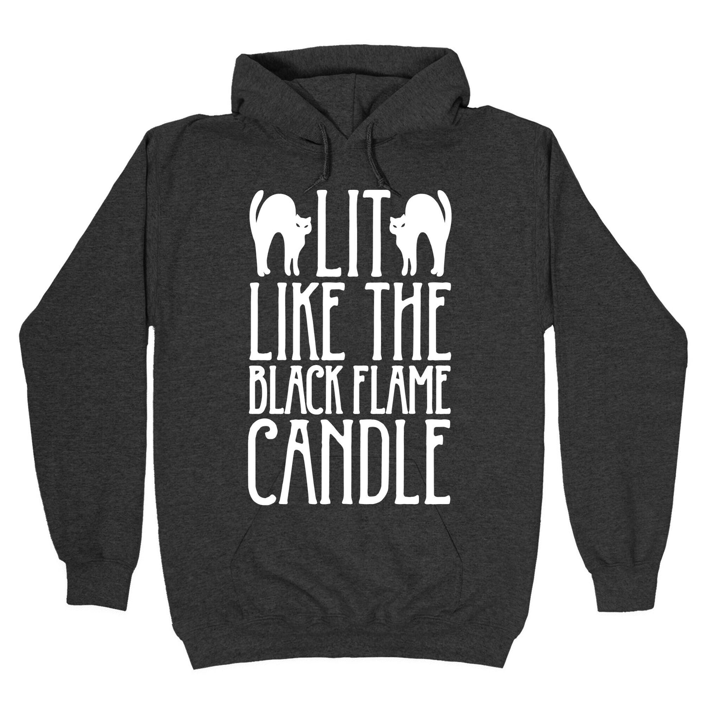 Lit Like The Black Flame Candle White Print Hoodie