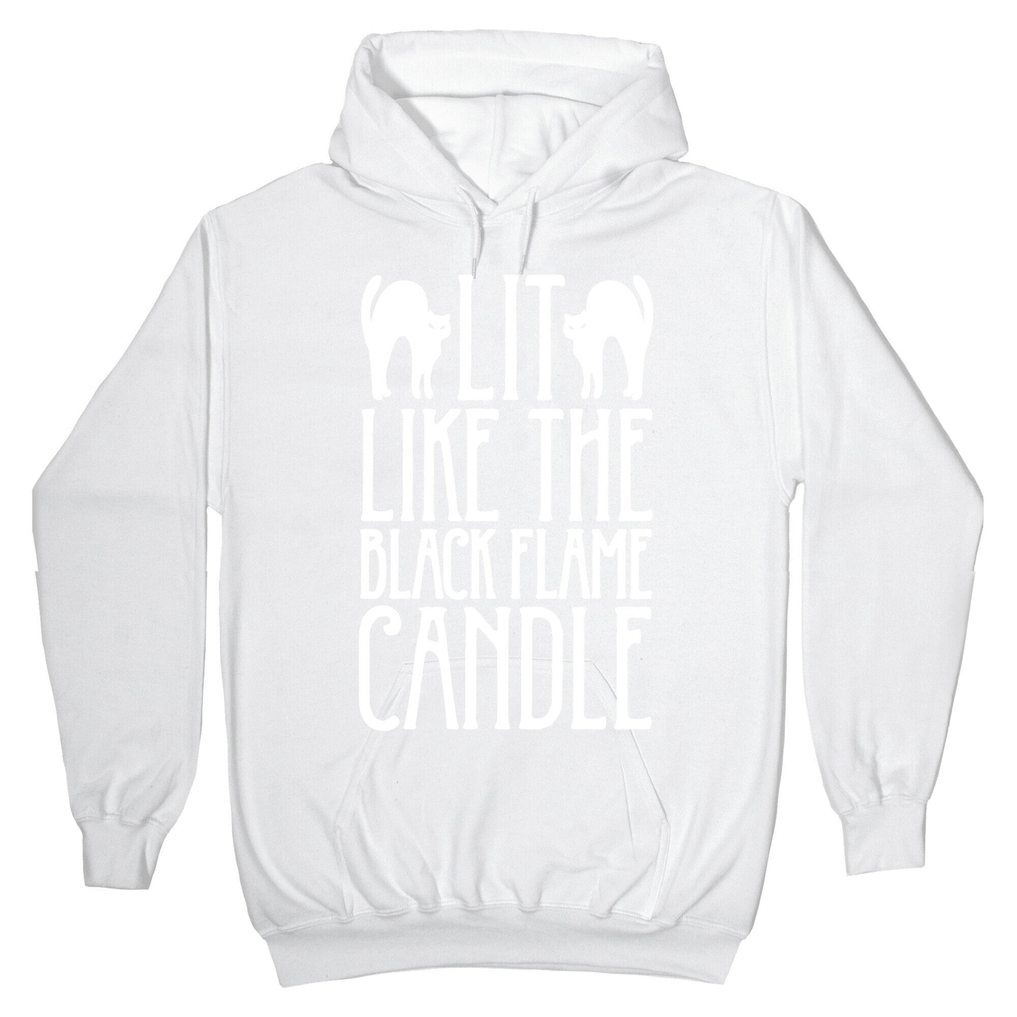 Lit Like The Black Flame Candle White Print Hoodie