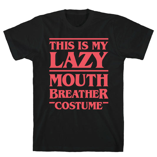 This Is My Lazy Mouth Breather Costume (Red) T-Shirt