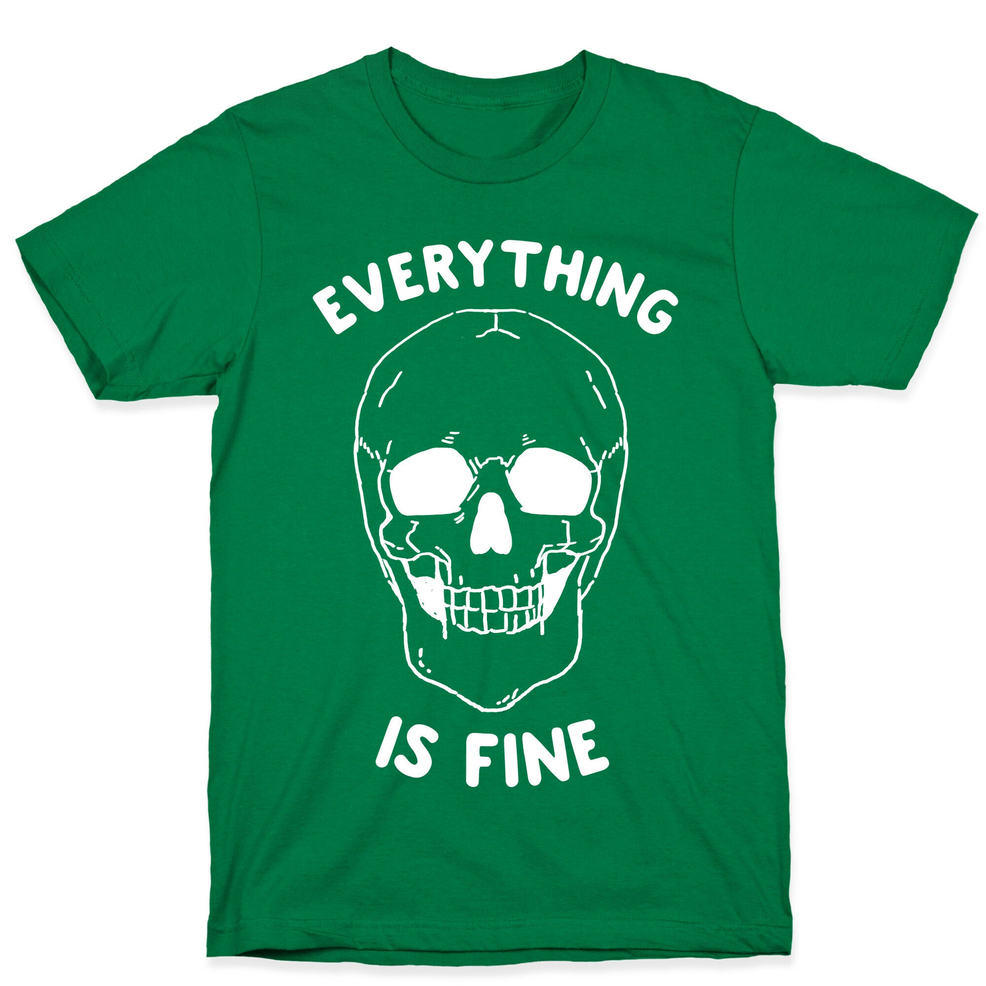 Everything Is Fine T-Shirt