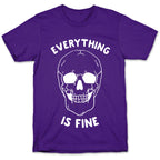 Everything Is Fine T-Shirt