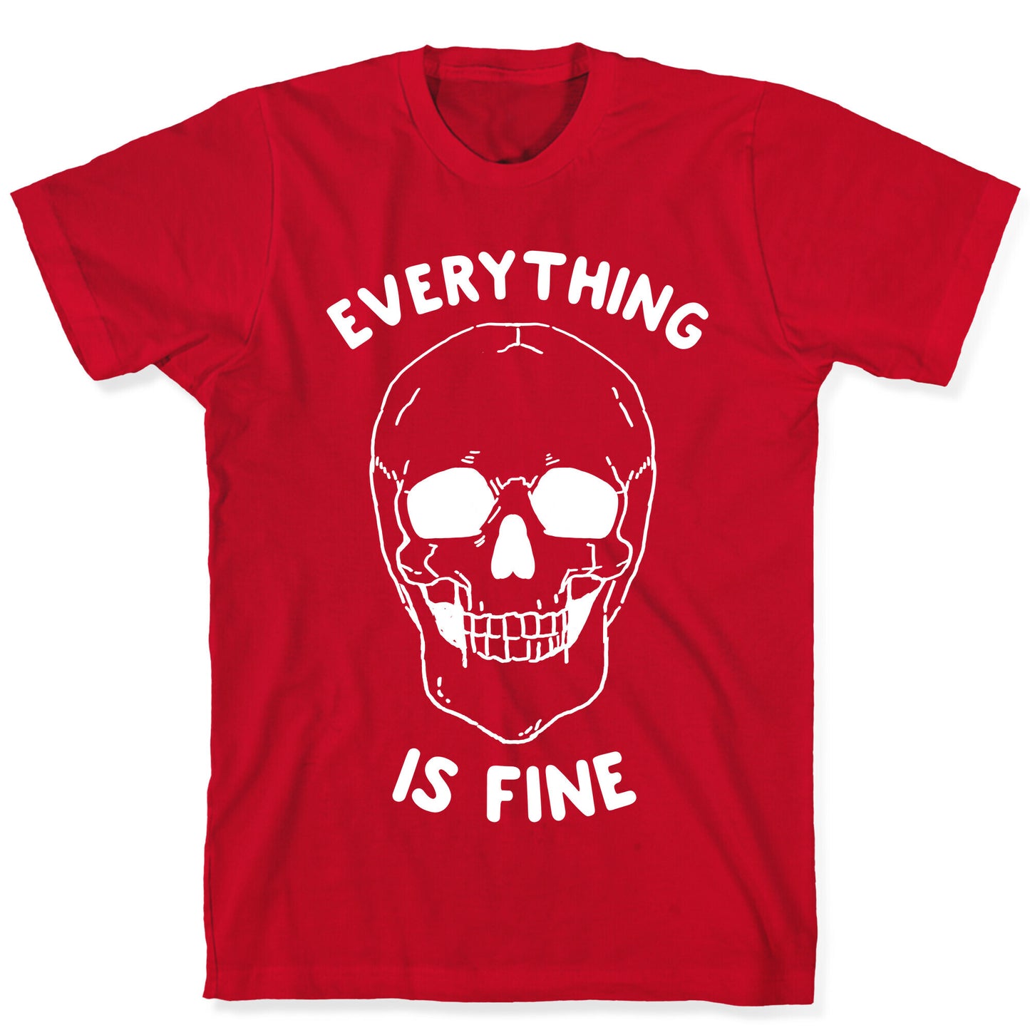 Everything Is Fine T-Shirt