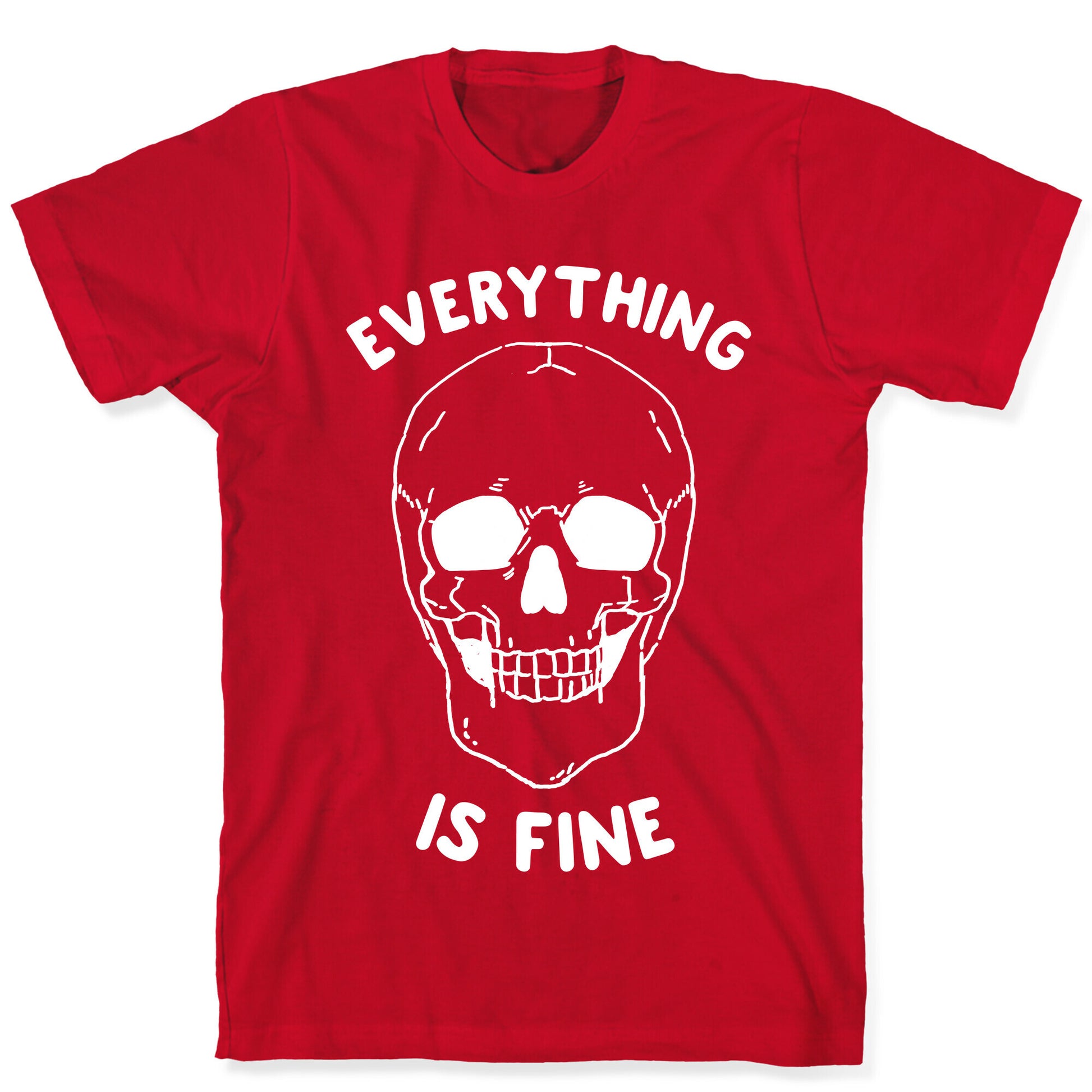 Everything Is Fine T-Shirt
