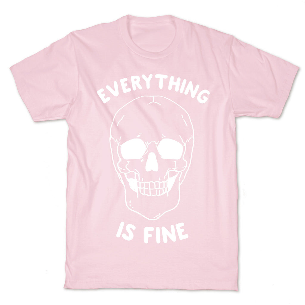 Everything Is Fine T-Shirt