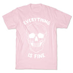 Everything Is Fine T-Shirt