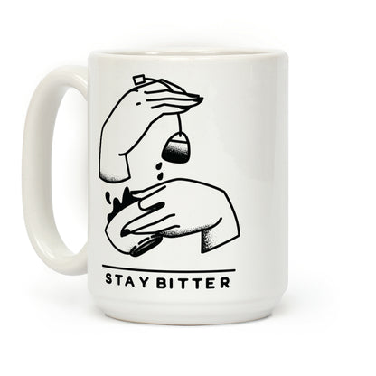 Stay Bitter Coffee Mug