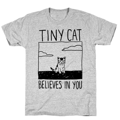 Tiny Cat Believes In You T-Shirt