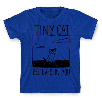 Tiny Cat Believes In You T-Shirt