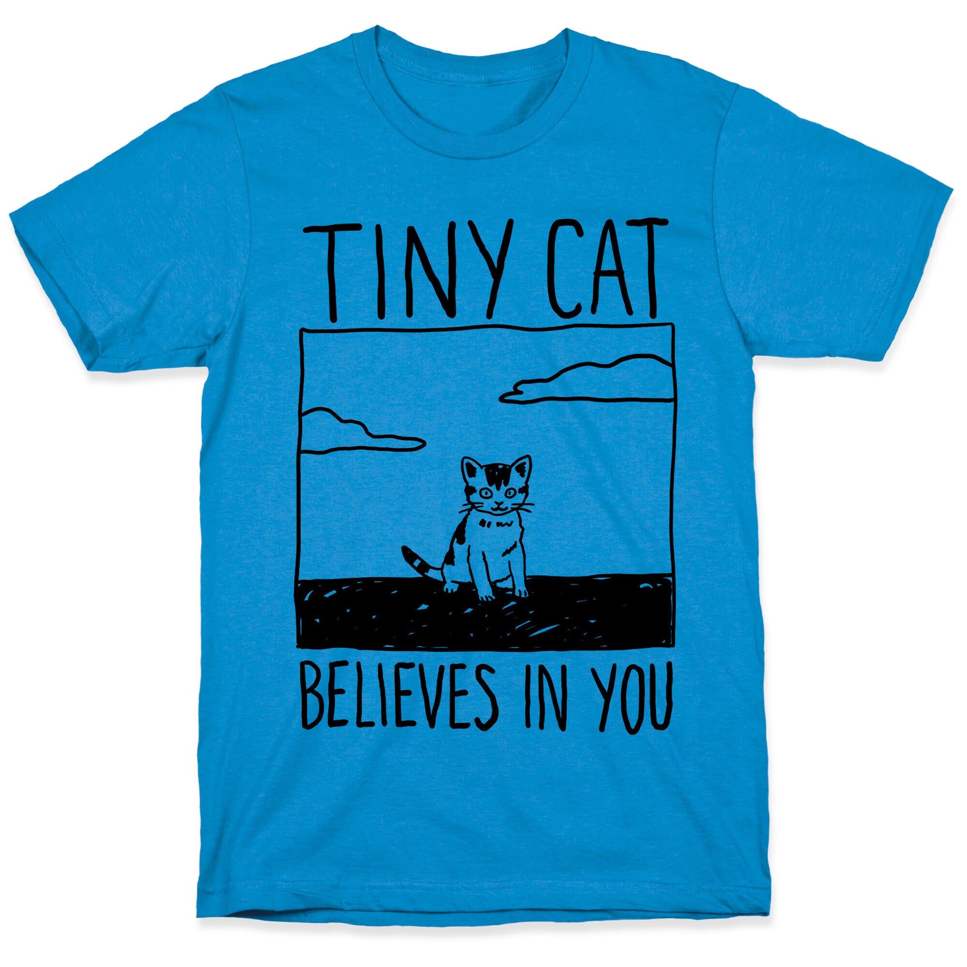 Tiny Cat Believes In You T-Shirt