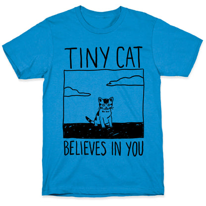 Tiny Cat Believes In You T-Shirt