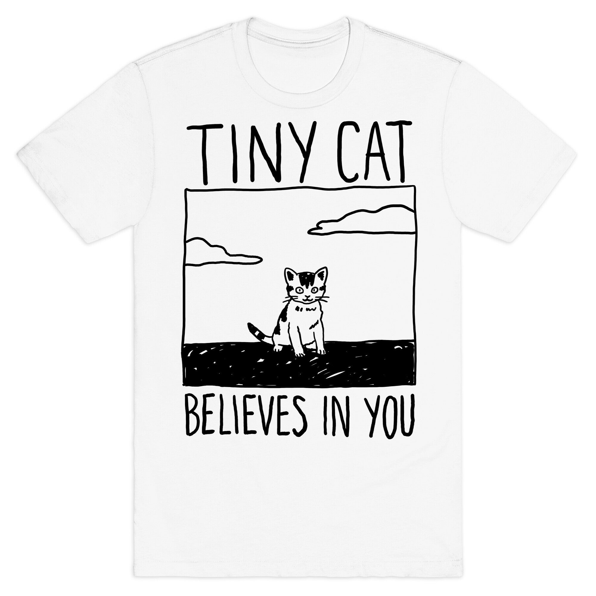 Tiny Cat Believes In You T-Shirt