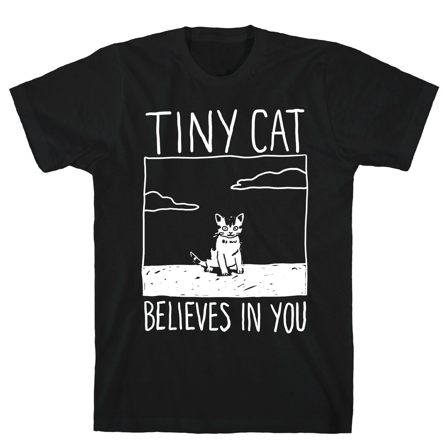 Tiny Cat Believes In You T-Shirt
