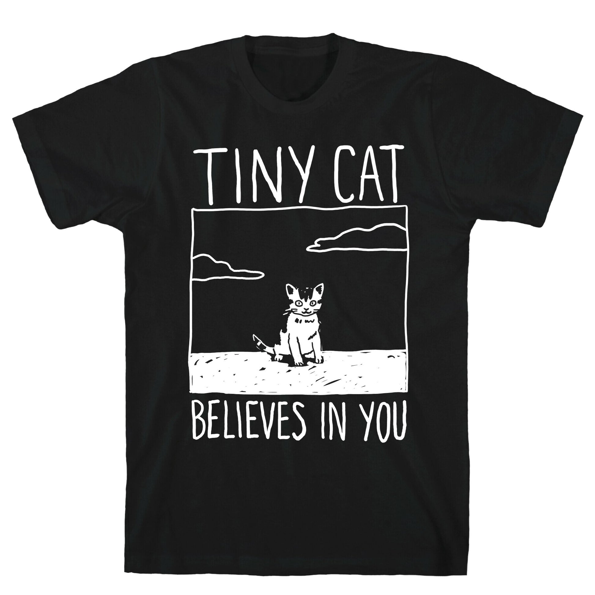 Tiny Cat Believes In You T-Shirt