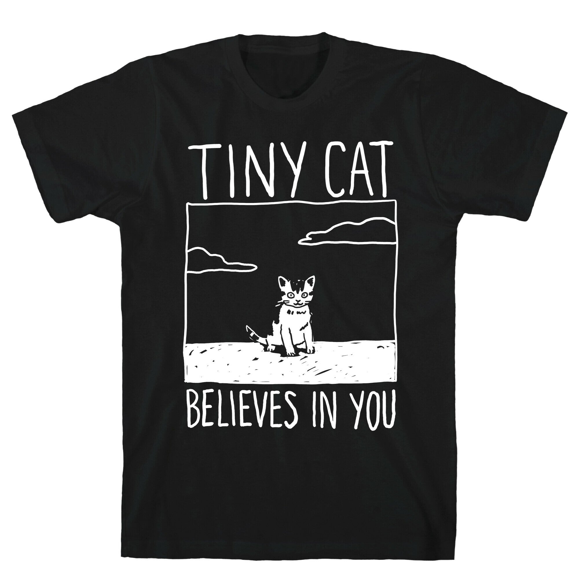 Tiny Cat Believes In You T-Shirt