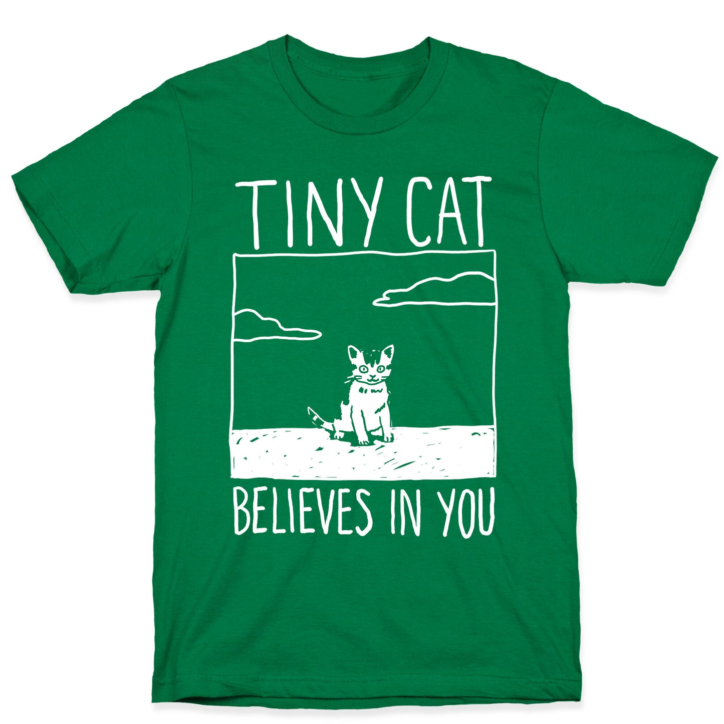 Tiny Cat Believes In You T-Shirt