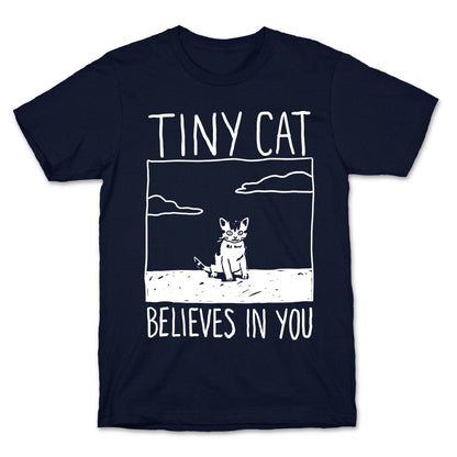 Tiny Cat Believes In You T-Shirt
