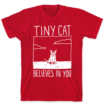 Tiny Cat Believes In You T-Shirt