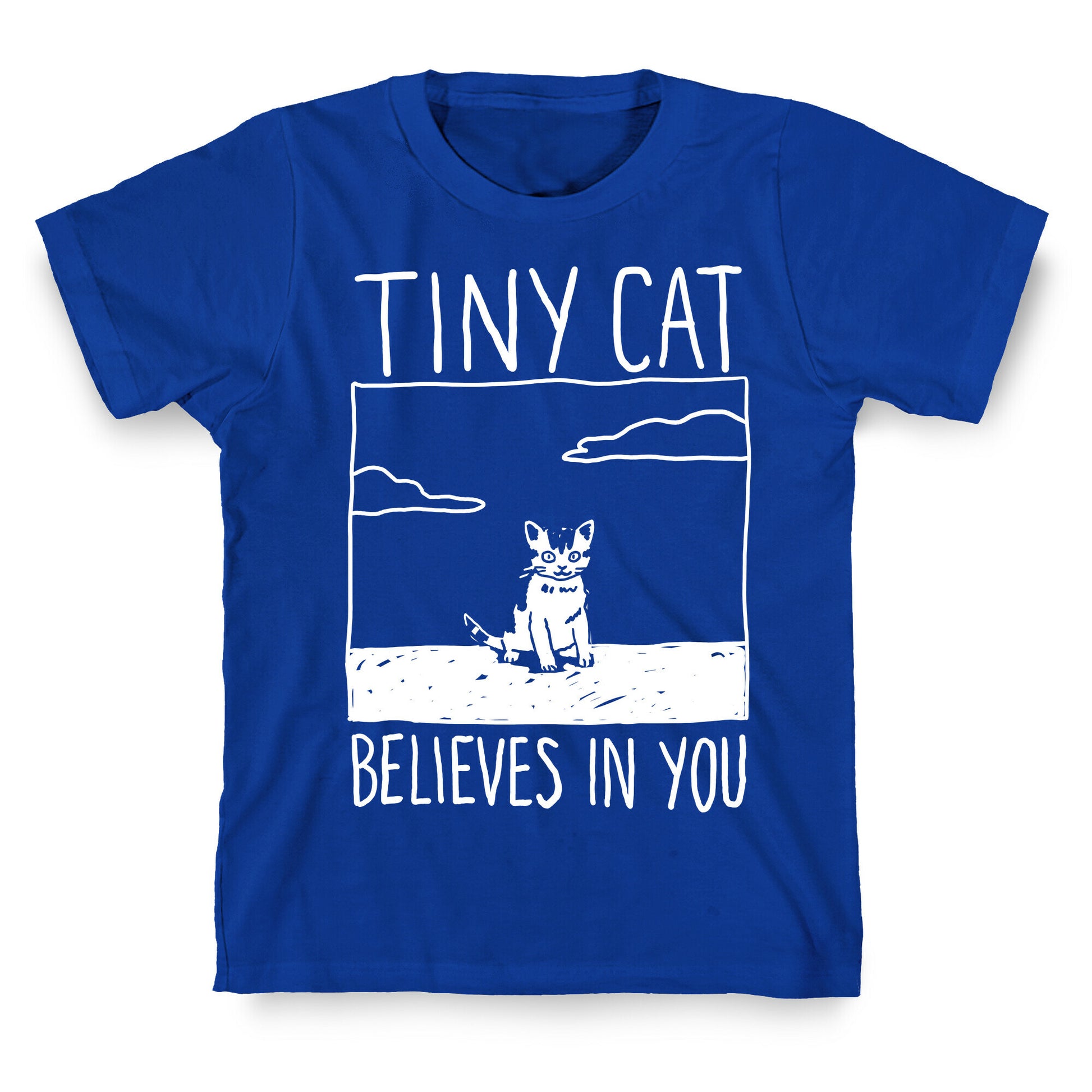 Tiny Cat Believes In You T-Shirt