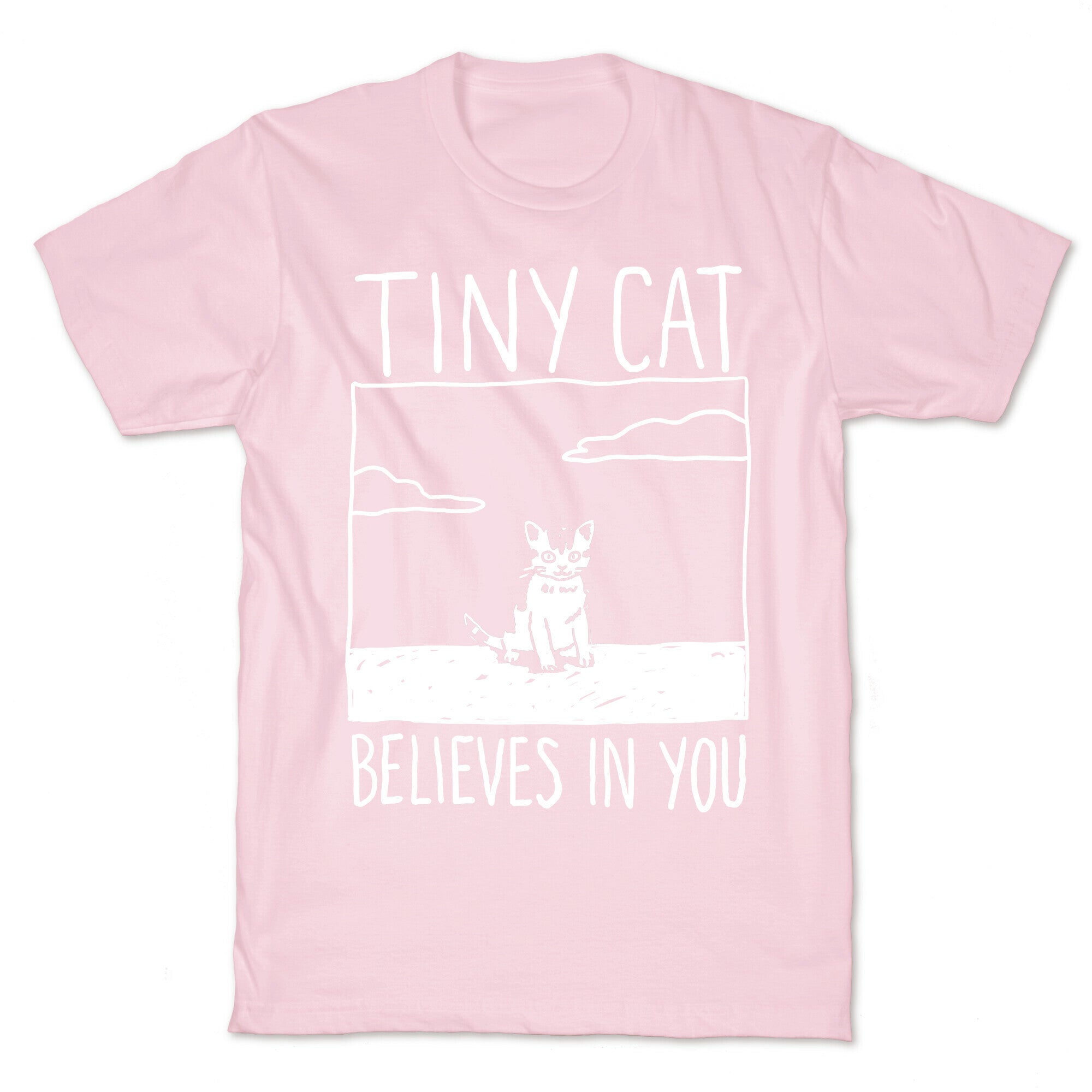 Tiny Cat Believes In You T-Shirt