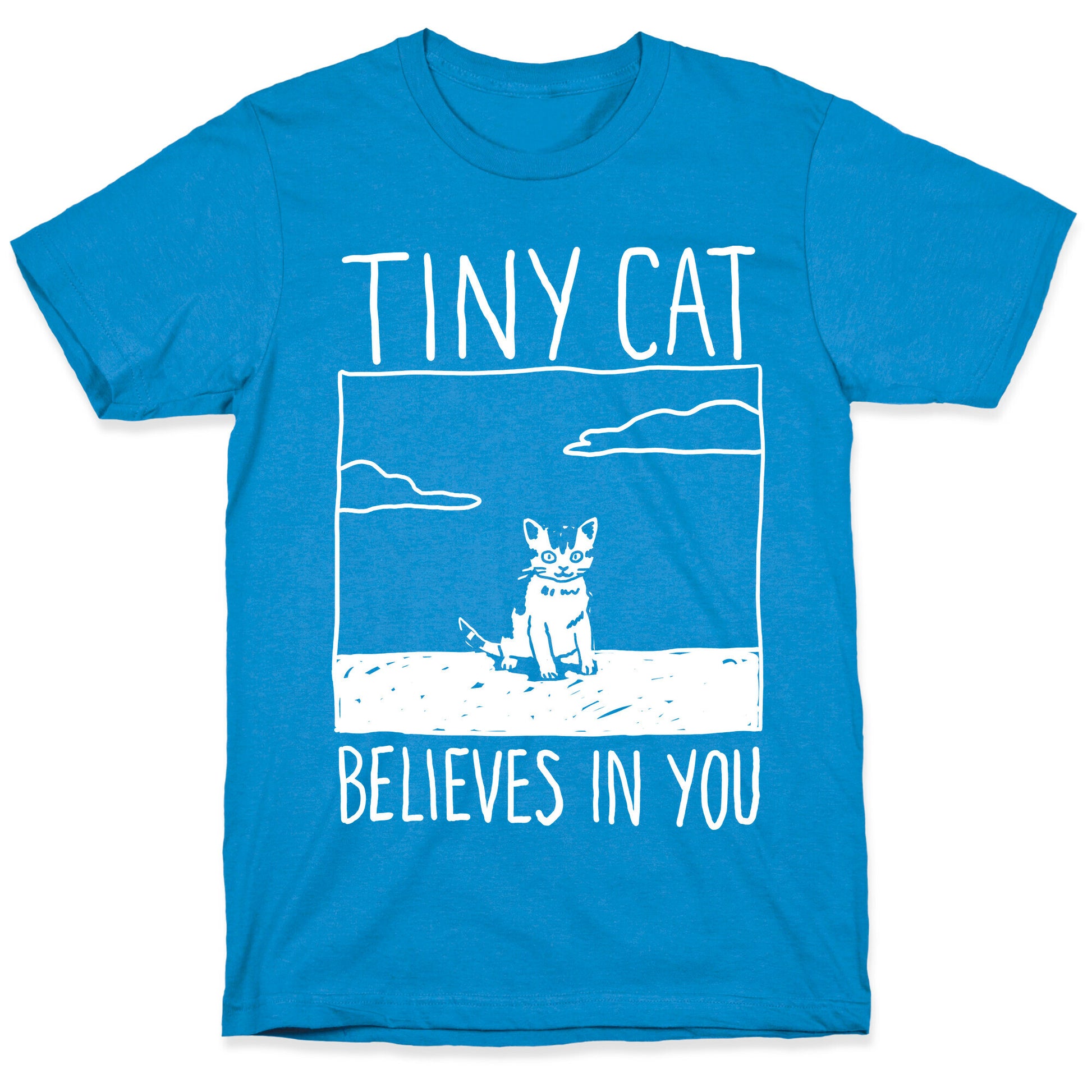 Tiny Cat Believes In You T-Shirt