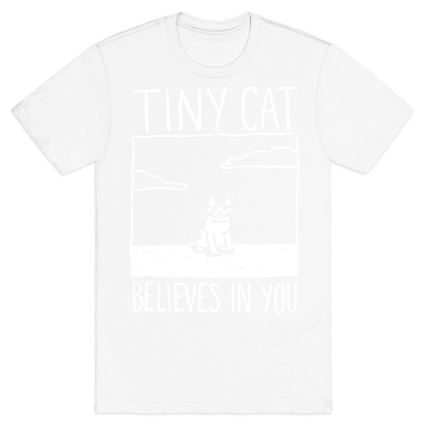 Tiny Cat Believes In You T-Shirt