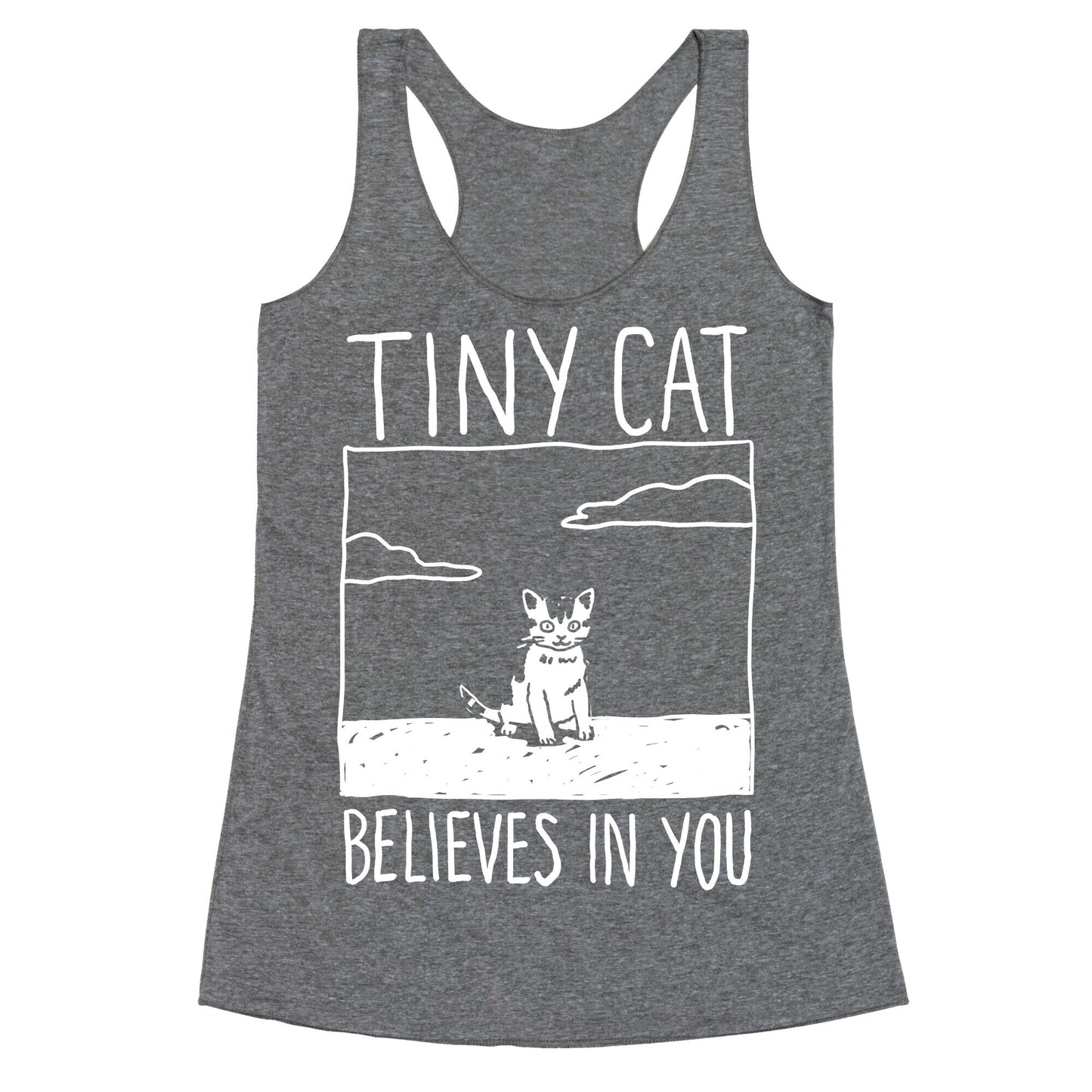 Tiny Cat Believes In You Racerback Tank