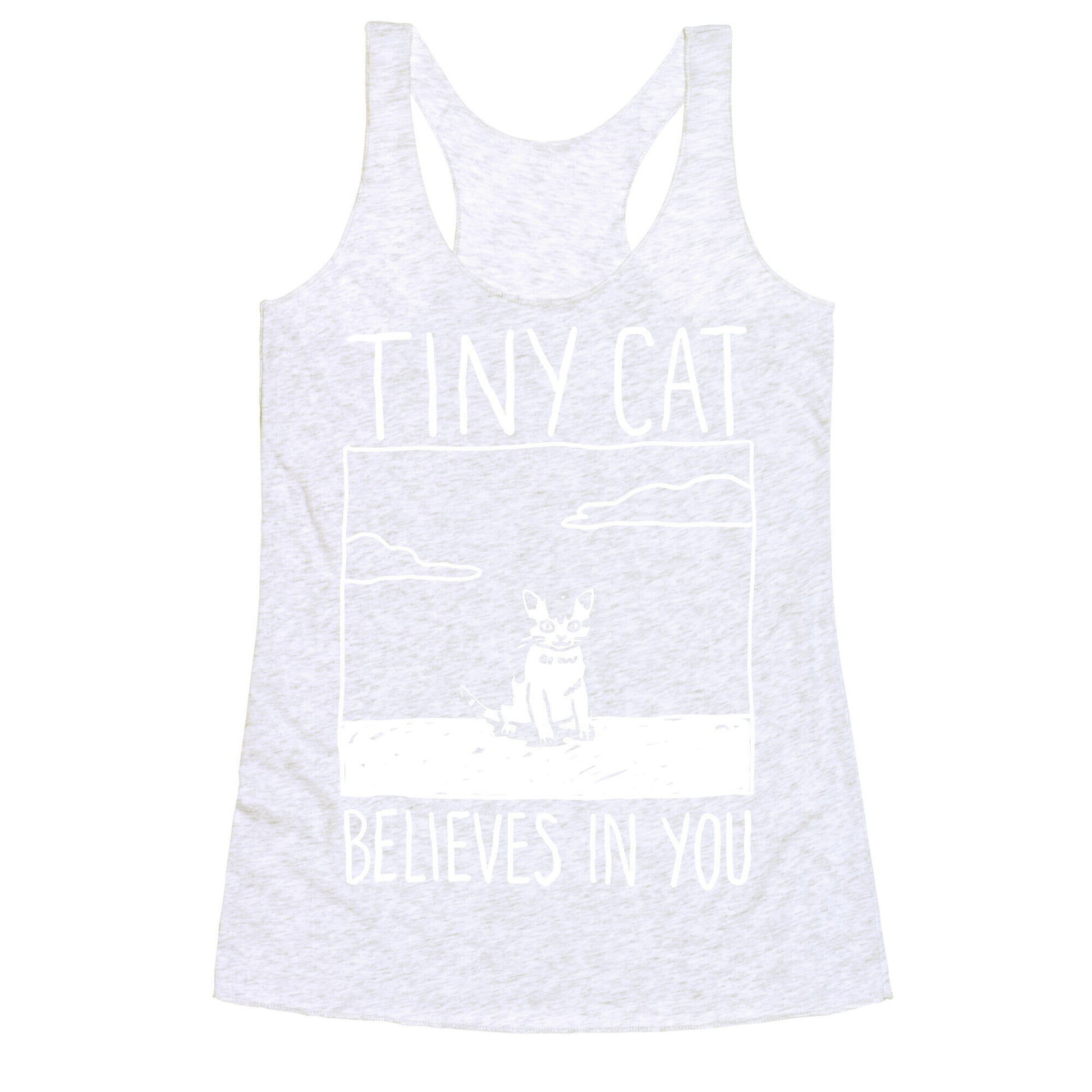 Tiny Cat Believes In You Racerback Tank