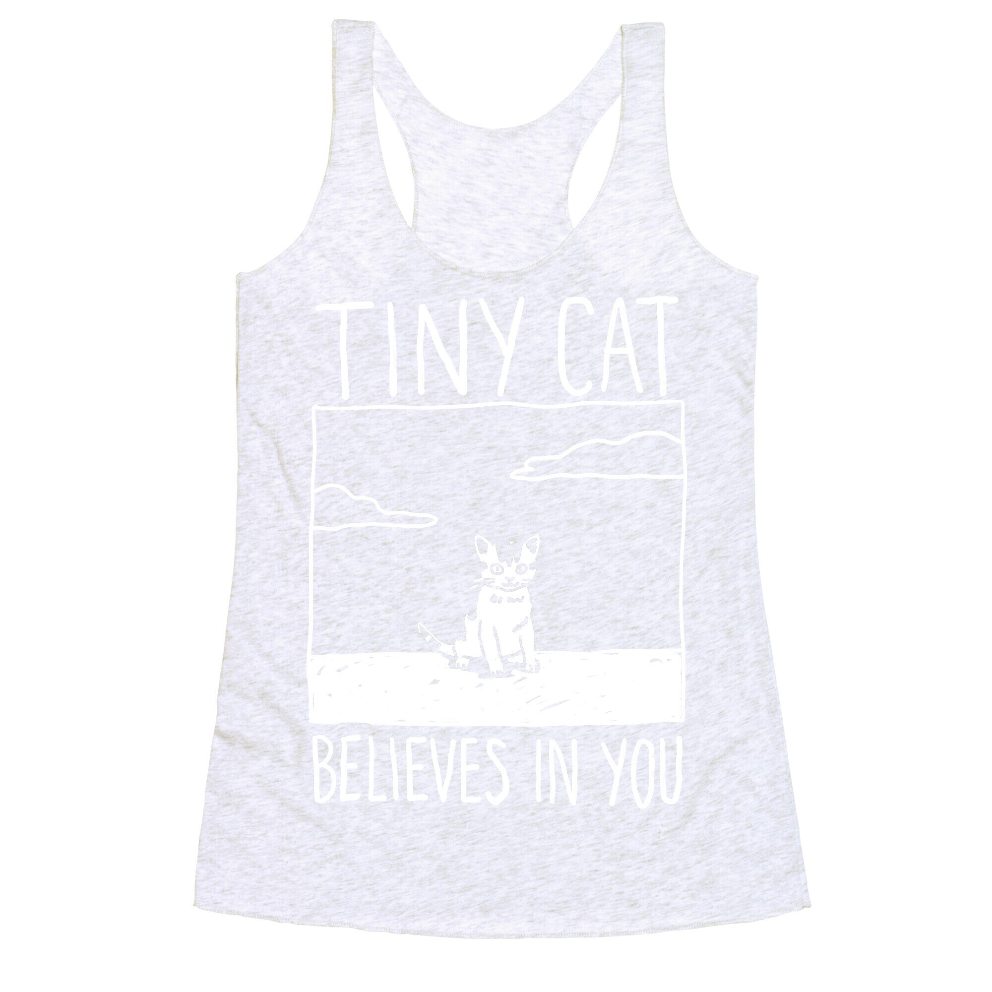 Tiny Cat Believes In You Racerback Tank