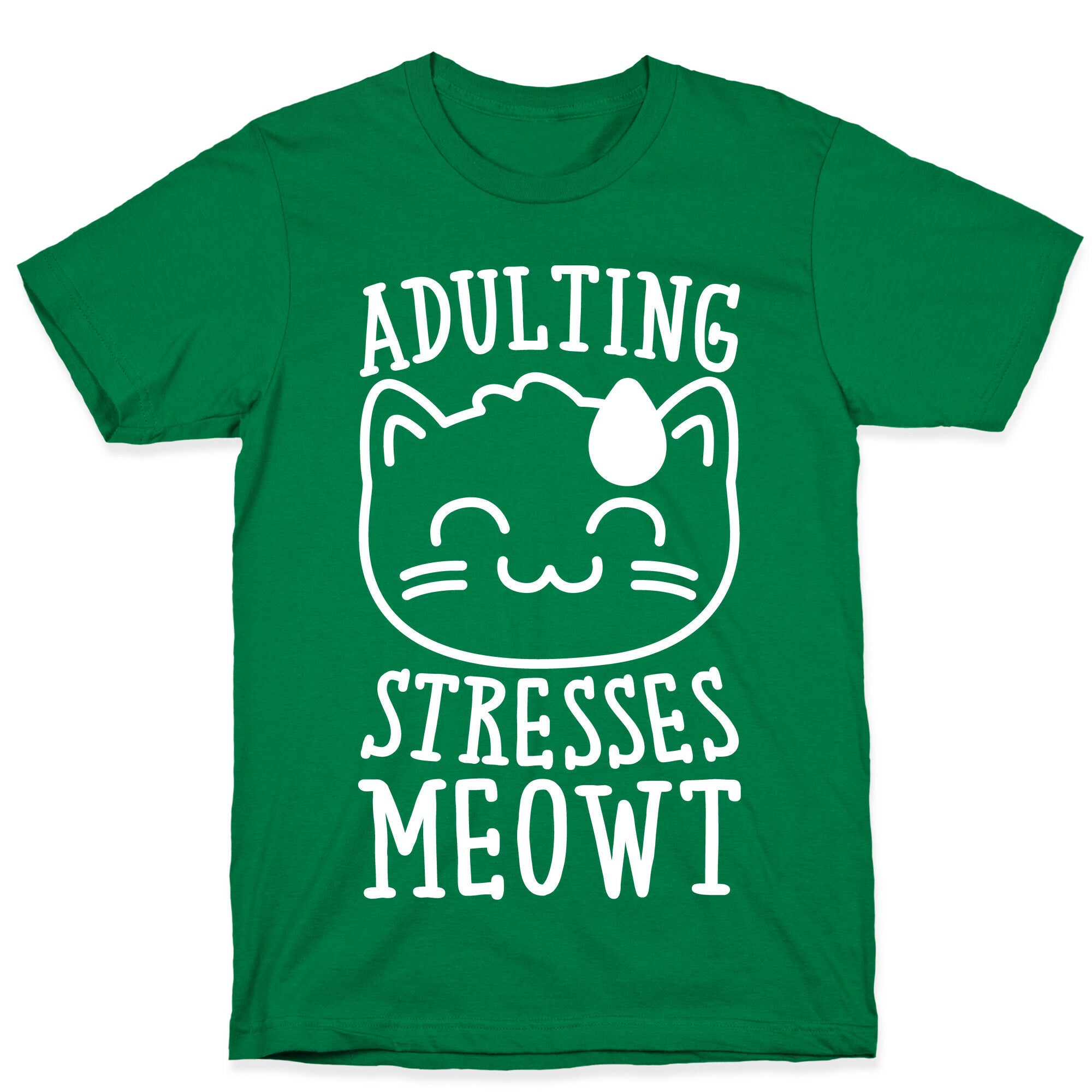 Adulting Stresses Meowt White Print T-Shirt