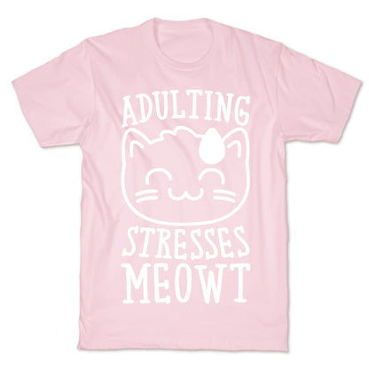 Adulting Stresses Meowt White Print T-Shirt