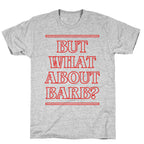 But What About Barb? T-Shirt