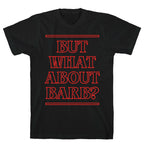 But What About Barb? T-Shirt