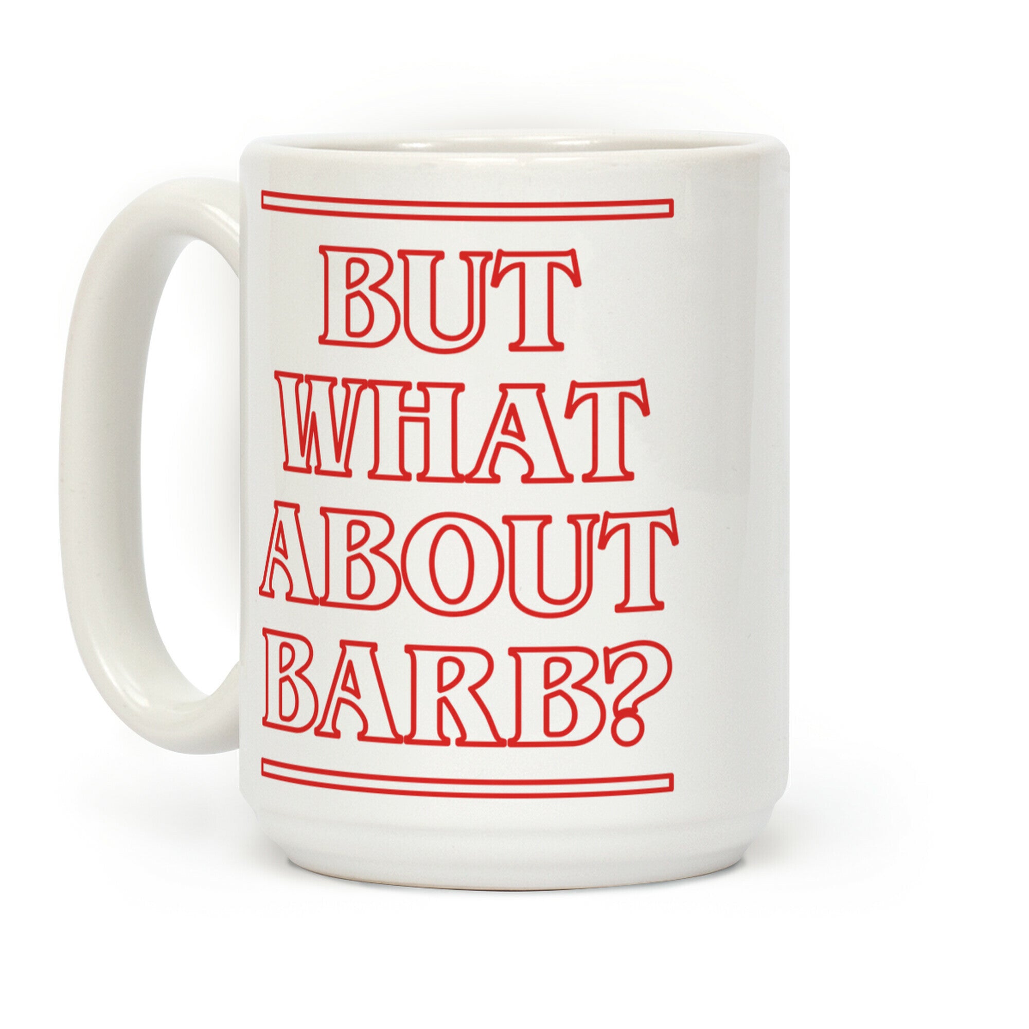 But What About Barb Coffee Mug