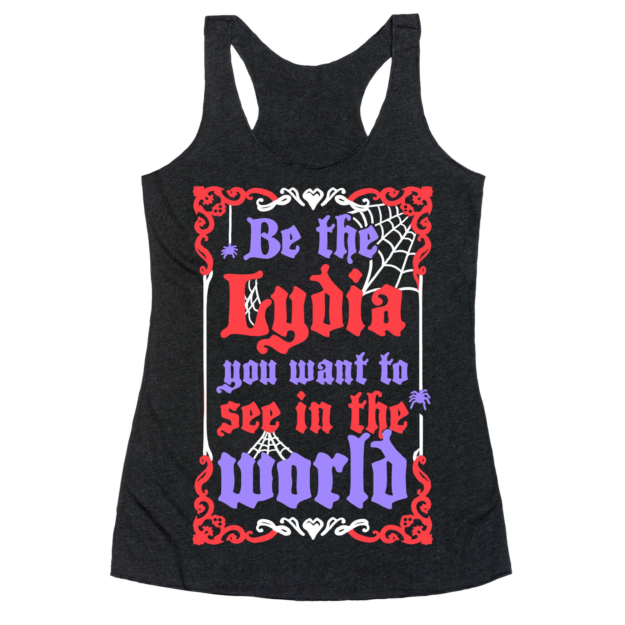 Be The Lydia You Want To See In The World Racerback Tank