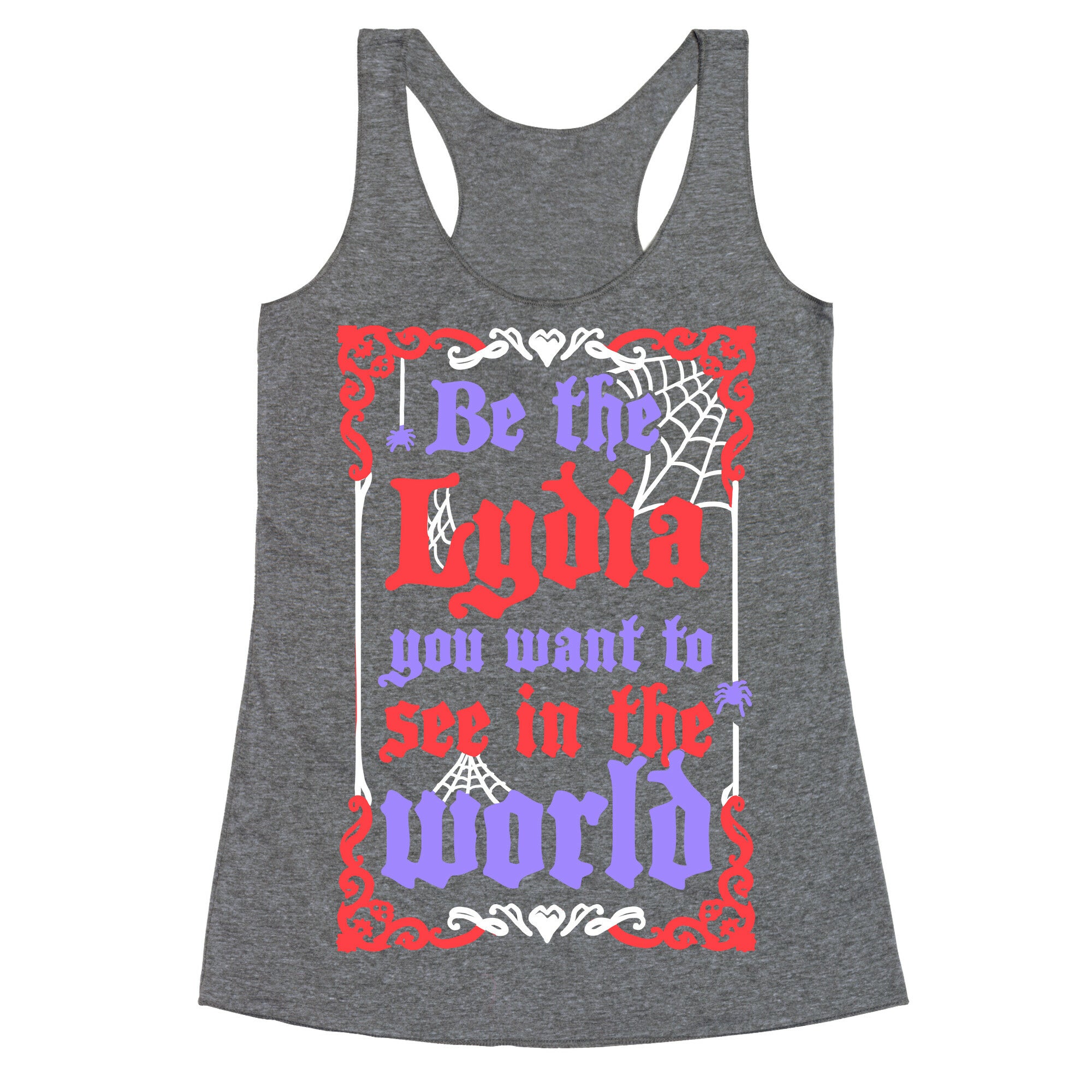 Be The Lydia You Want To See In The World Racerback Tank