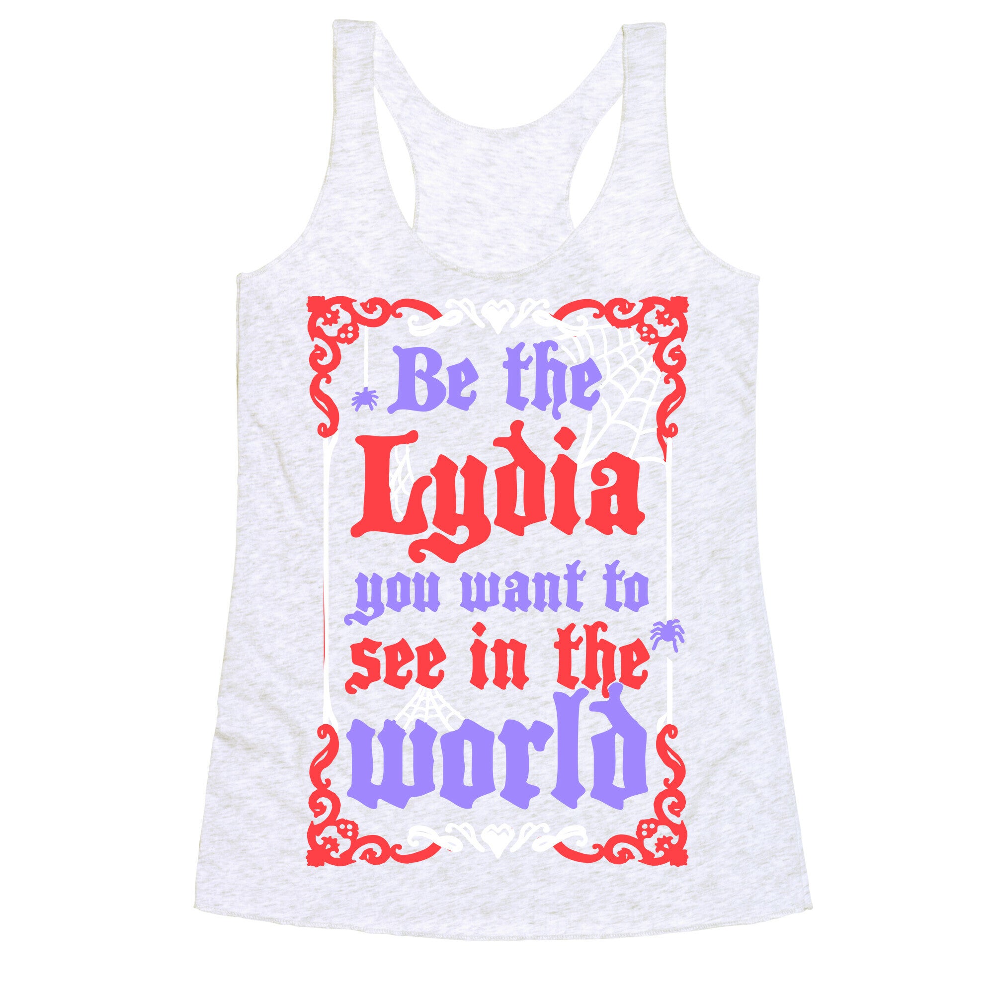 Be The Lydia You Want To See In The World Racerback Tank