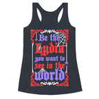 Be The Lydia You Want To See In The World Racerback Tank