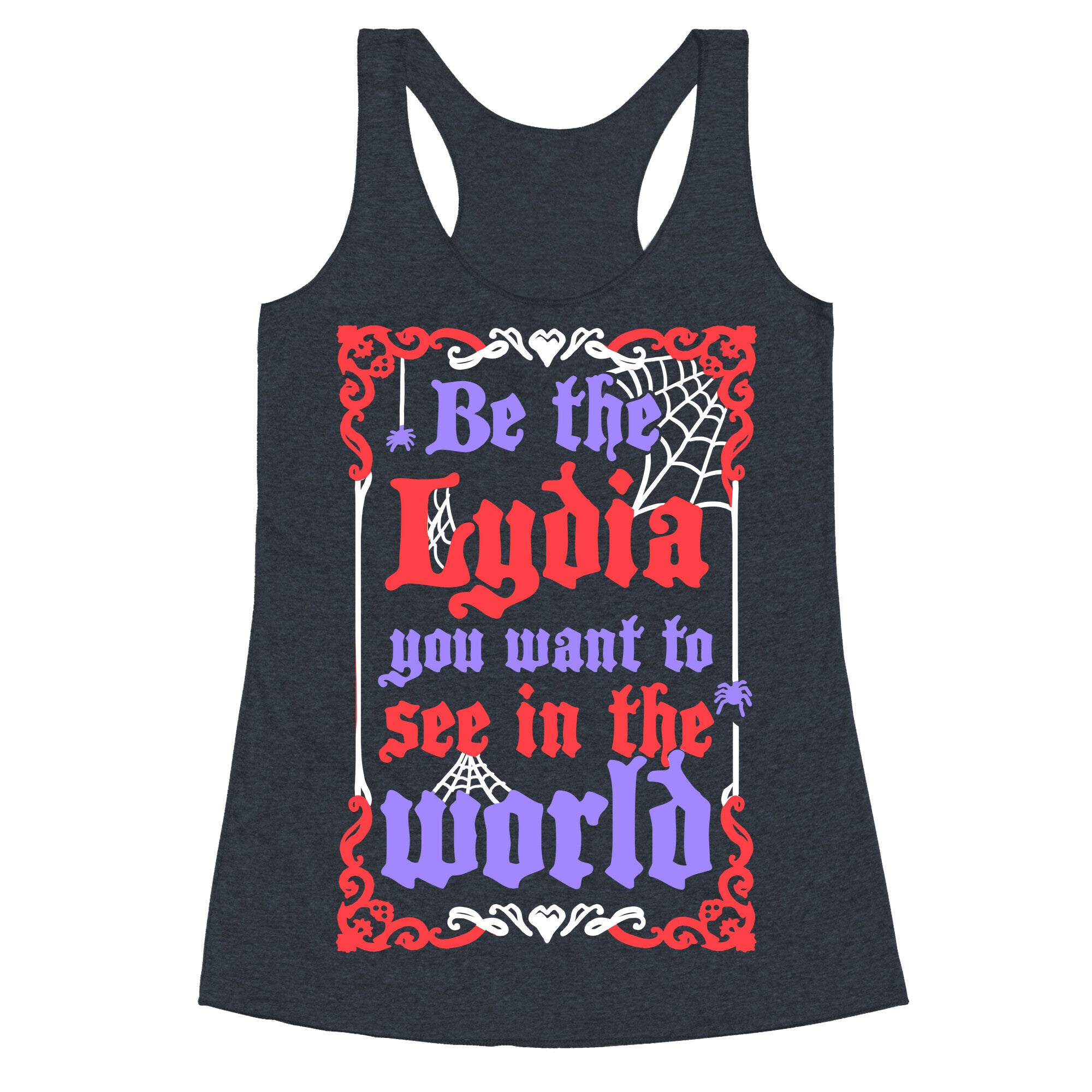 Be The Lydia You Want To See In The World Racerback Tank