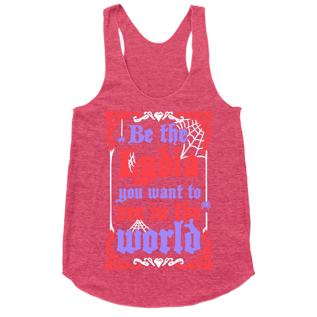 Be The Lydia You Want To See In The World Racerback Tank