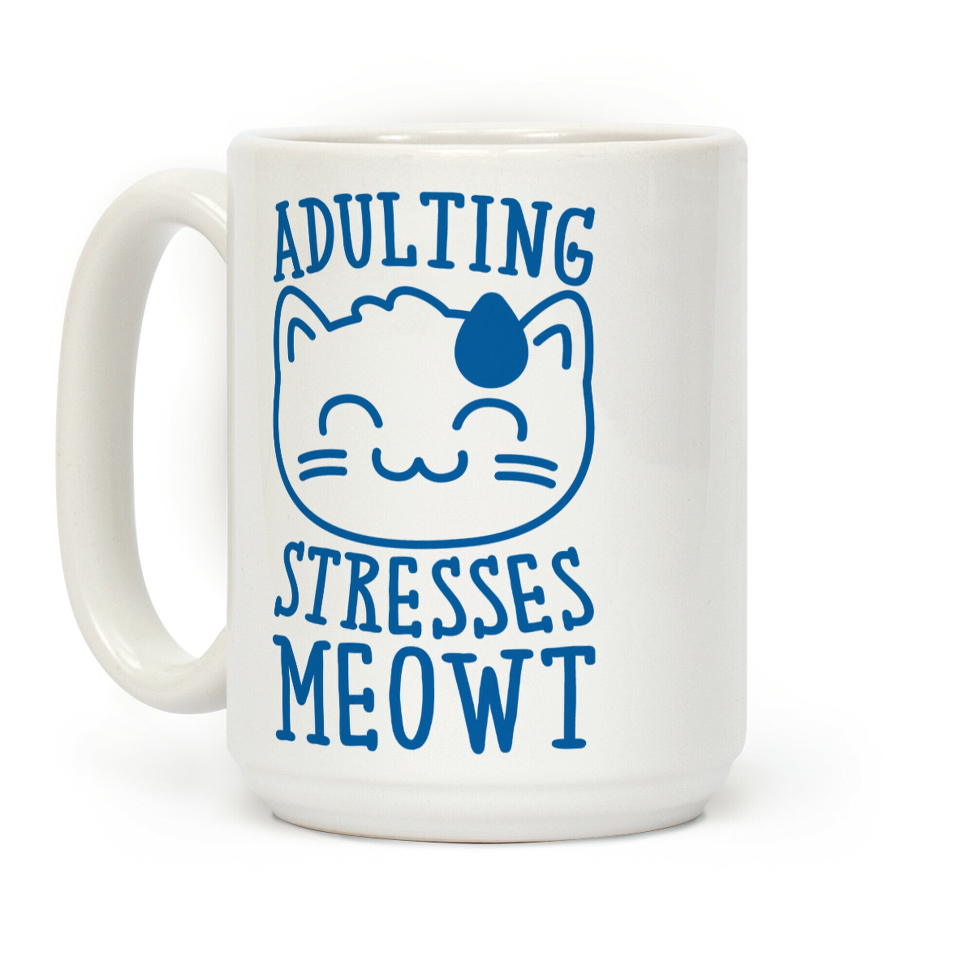 Adulting Stresses Meowt Coffee Mug