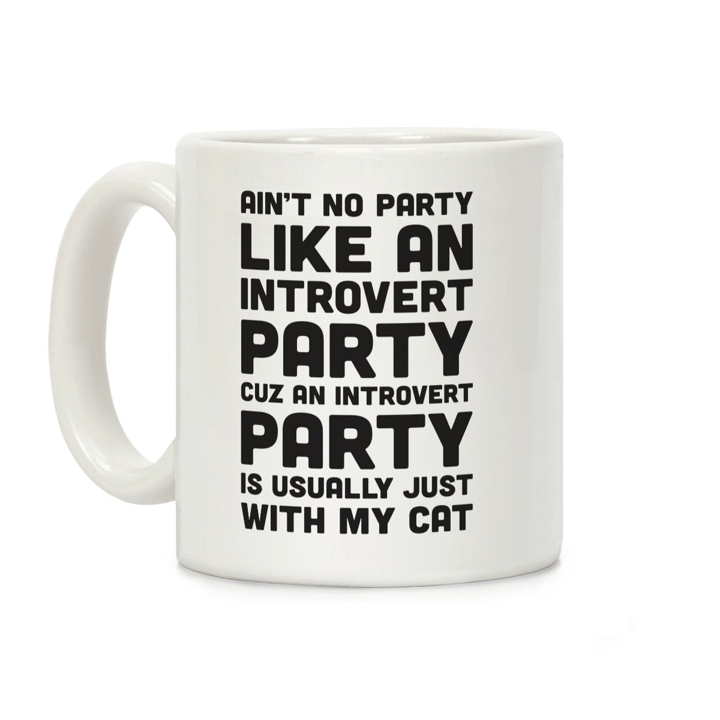 Ain't No Party Like An Introvert Party Coffee Mug