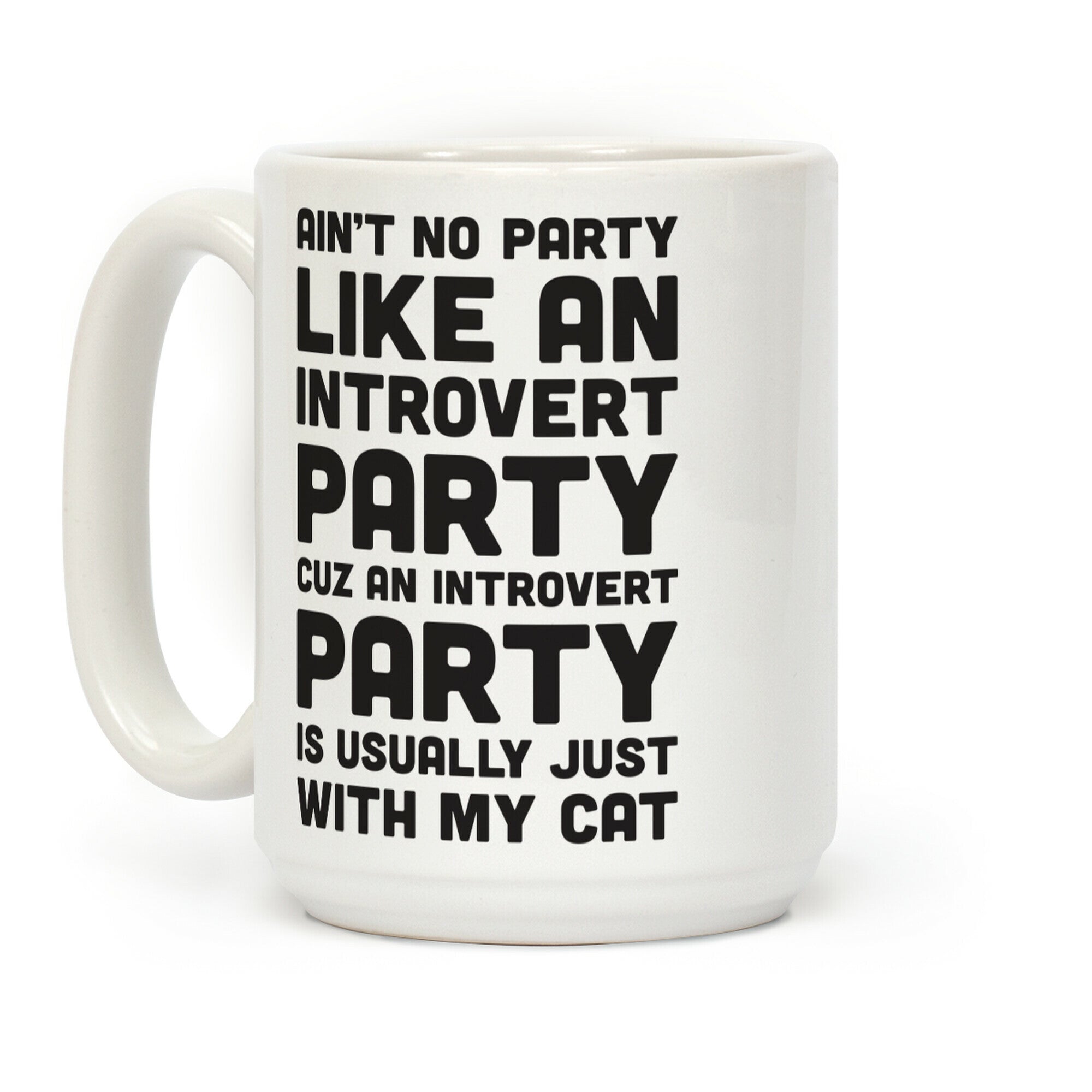 Ain't No Party Like An Introvert Party Coffee Mug