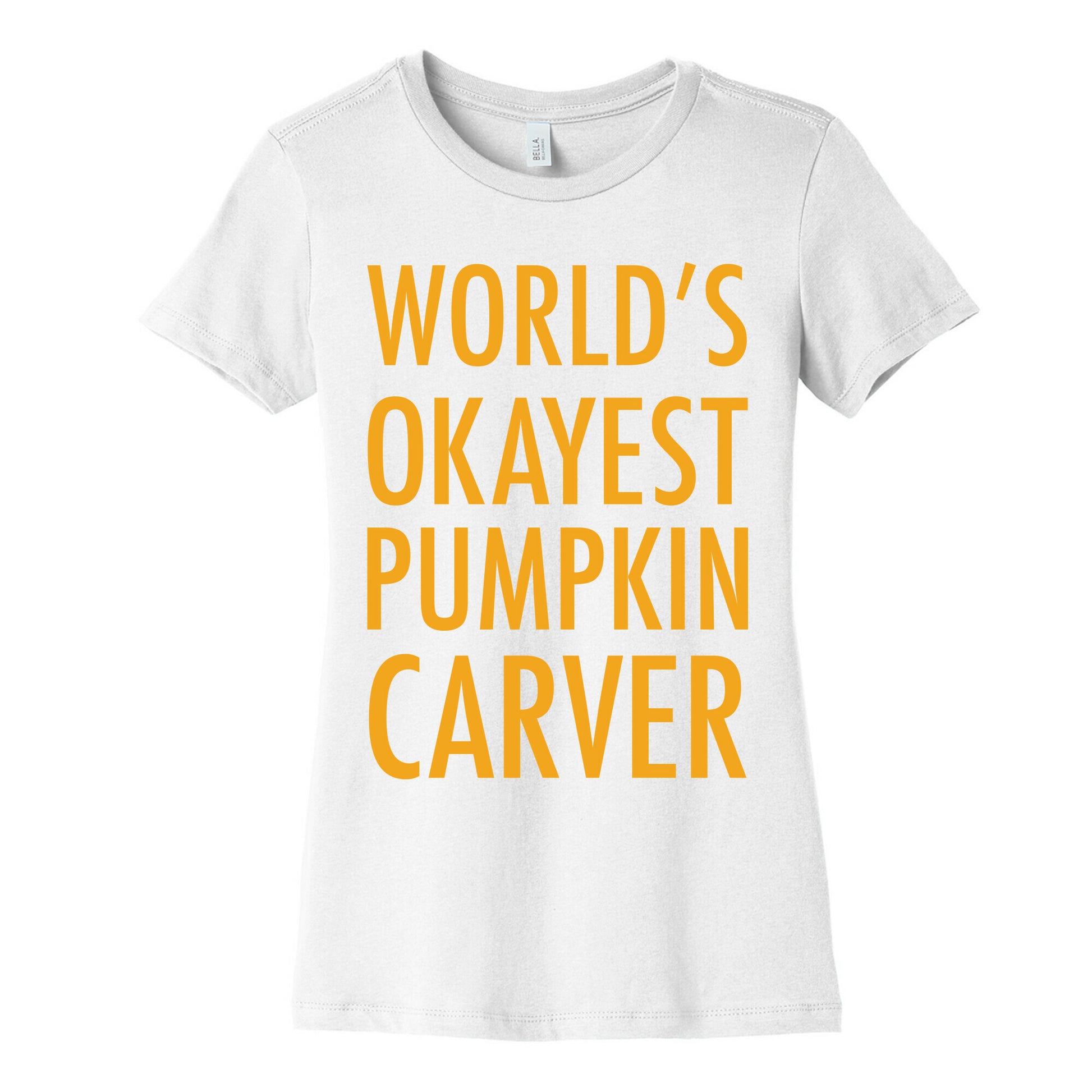 World's Okayest Pumpkin Carver Orange Women's Cotton Tee