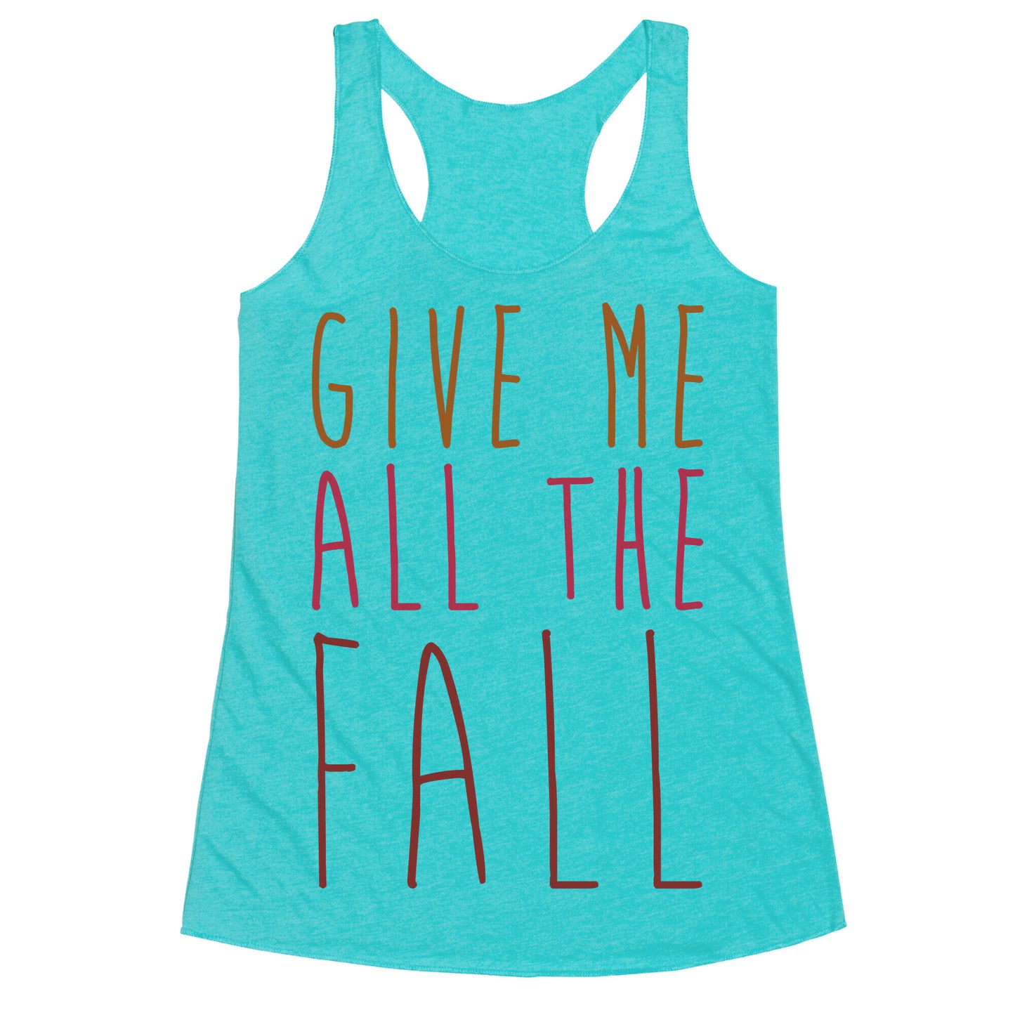 Give Me All The Fall Racerback Tank