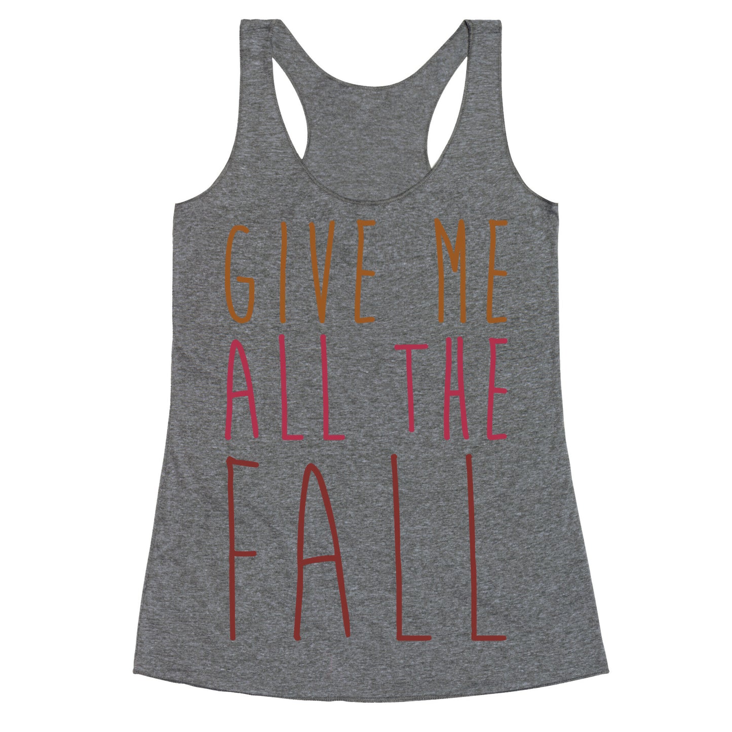 Give Me All The Fall Racerback Tank